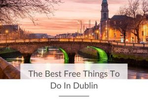 The Best Time to Visit Dublin (by a local) - Travel Around Ireland