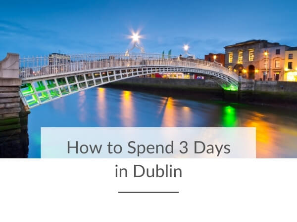3-Day Dublin Itinerary Story