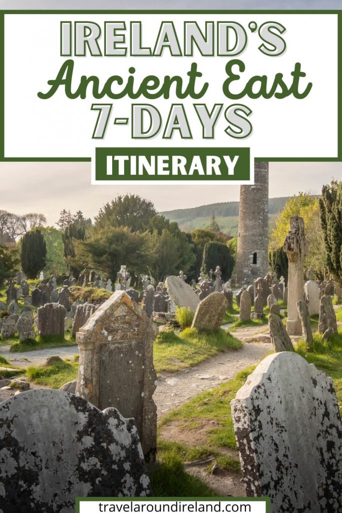 A picture of Glendalough with text overlay saying Ireland's Ancient East 7-days itinerary