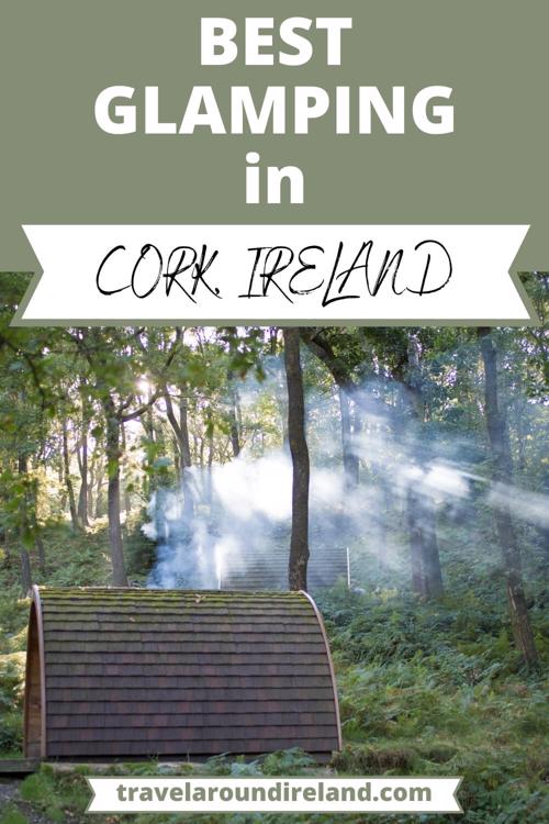 Best Glamping in Cork Stylish Stays in Nature's Lap 2023 Travel