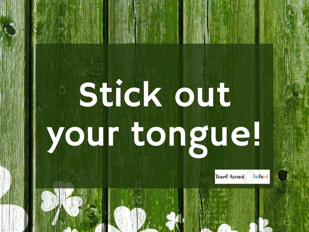 A quote saying "Stick out your tongue!"