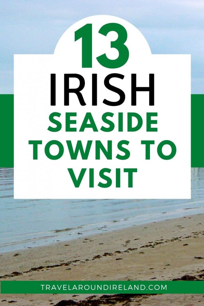 A picture of a beach with the text overlay "13 Irish seaside towns to visit"