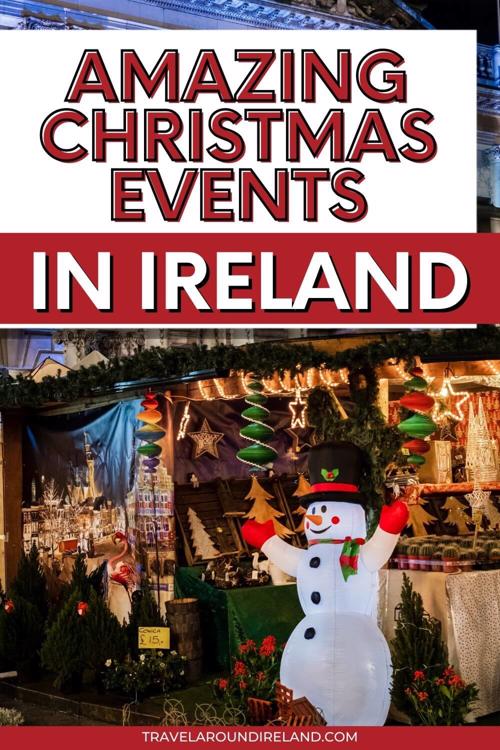 A Christmas scene with inflatable white snowman with text overlay saying Amazing Christmas Events in Ireland