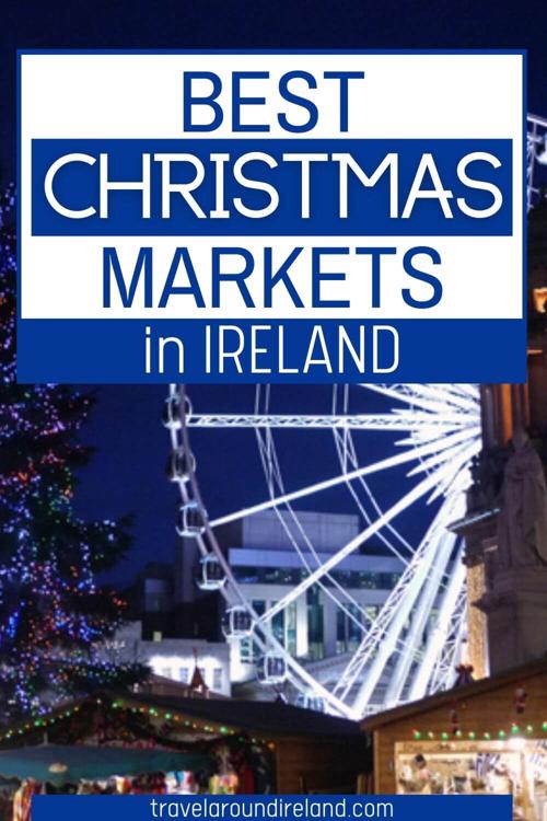 A picture of the Big Wheel at Belfast Christmas Market with text overlay saying Best Christmas Markets in Ireland