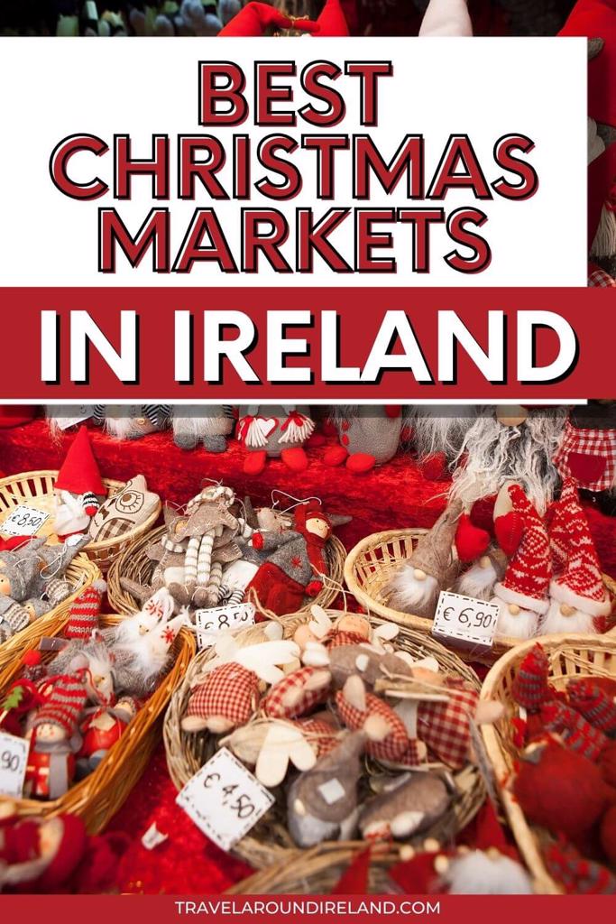 A picture of baskets with Christmas gnomes and decorations with text overlay saying Best Christmas Markets in Ireland