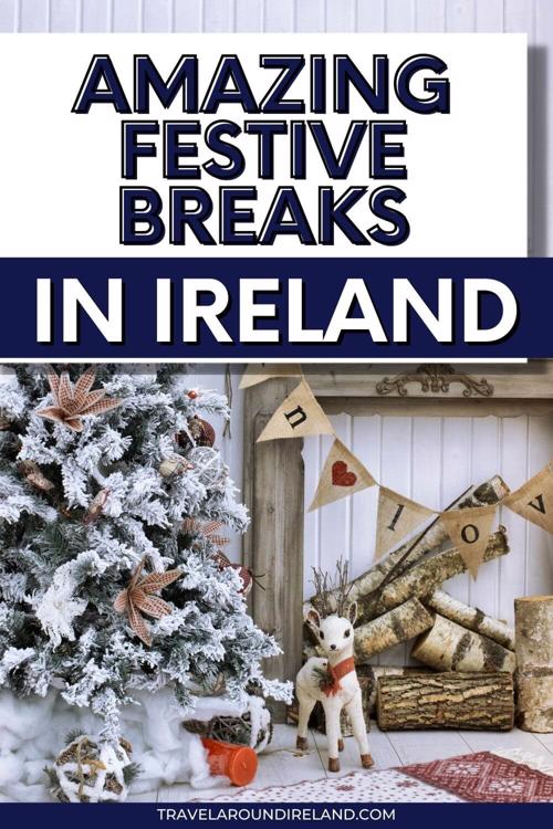 A white Christmas scene with text overlay saying Amazing Festive Breaks in Ireland