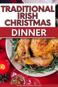 Traditional Irish Christmas Dinner: The Inside Scoop on Festive Feasts