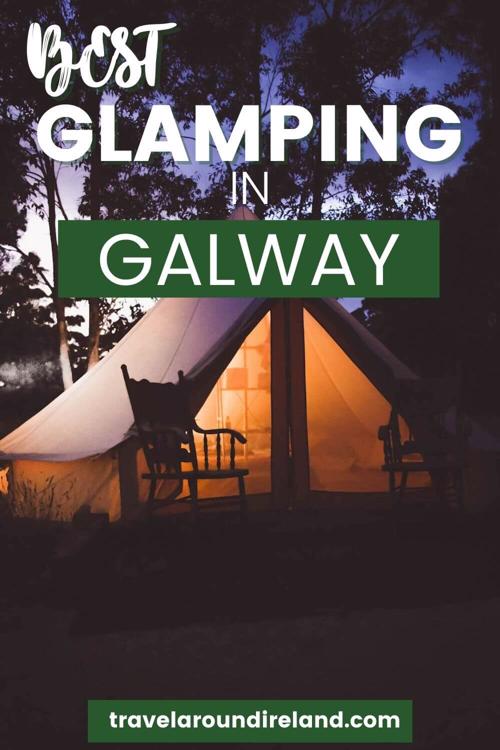 A picture of a glamping bell tent by night with text overlay saying best glamping in Galway