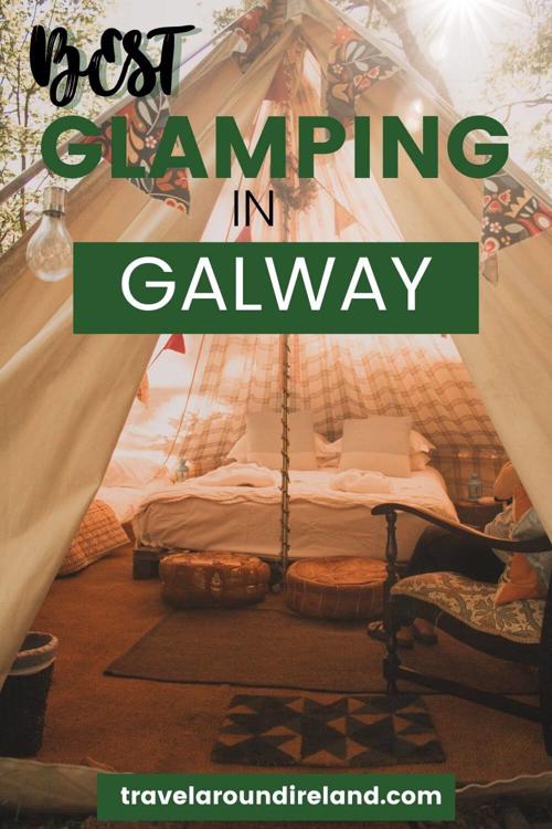 A picture inside a luxury glamping bell tent with text overlay saying best glamping in Galway