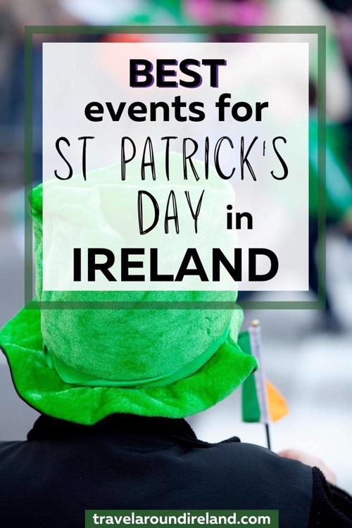 A picture of someone in a green hat and carry an Irish flag with text overlay saying Best Events for St Patrick's Day in Ireland