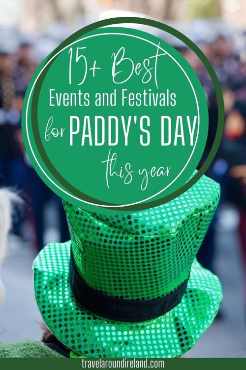 A picture of the back of someone wearing a green sequin hat with text overlay saying 15+ Best Events and Festival for Paddy's Day in Ireland