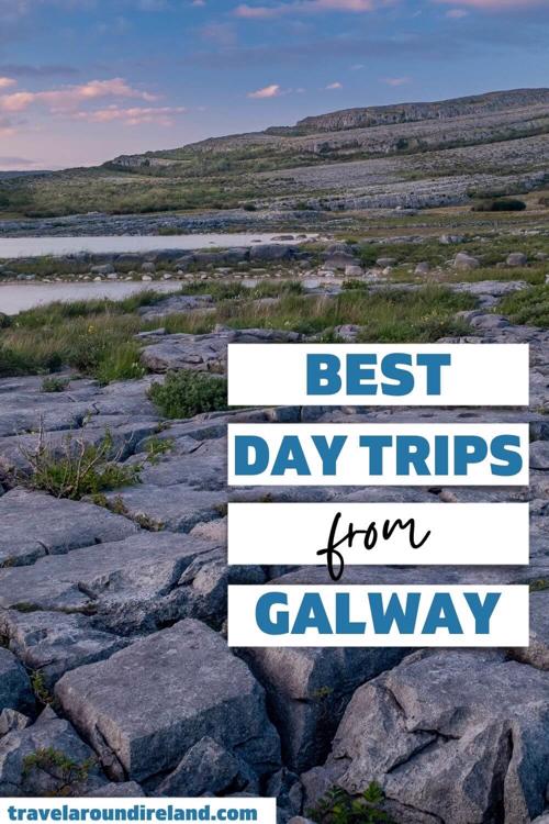A picture of the lunar-like landscape of the Burren with text overlay in white boxes saying best day trips from Galway