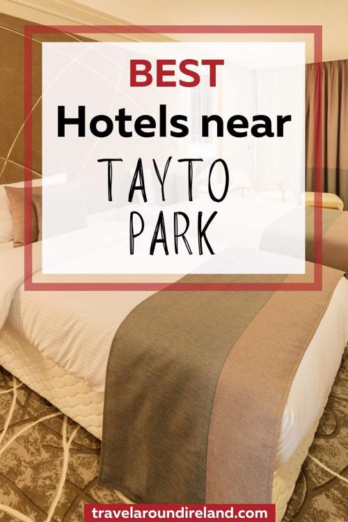 A picture of two beds in a hotel rooms with text overlay saying best hotels near Tayto Park