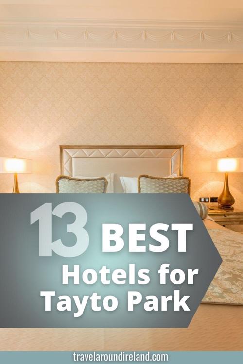 A picture of a hotel bedroom with bed and lamps showing and text overlay saying 13 best hotels for Tayto Park