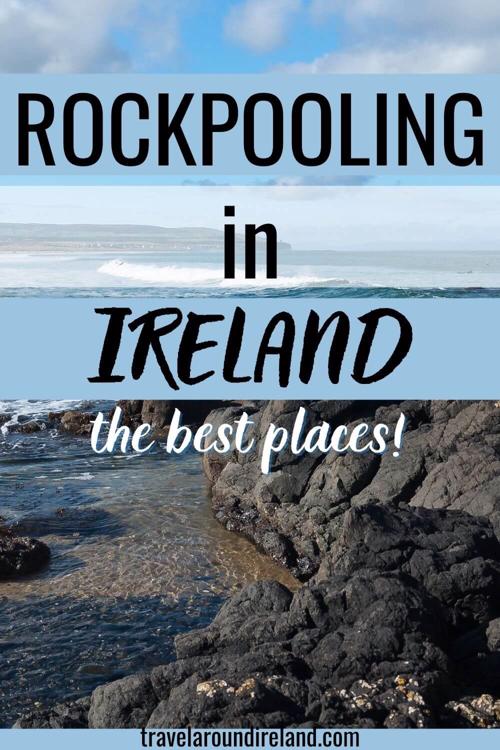 A picture of a rocky shoreline and exposed rockpools with text overlay saying rockpooling in Ireland - the best places