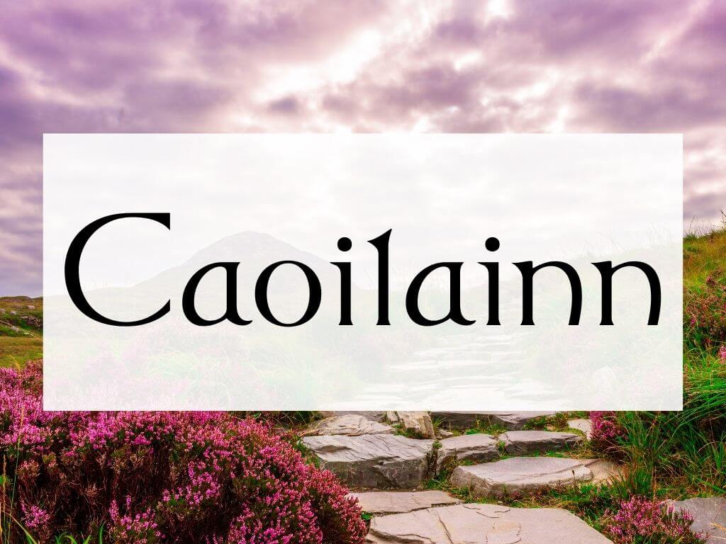 A picture of a rocky path on a hill in Ireland with stormy skies overhead and a textbox containing the Irish name Caoilainn