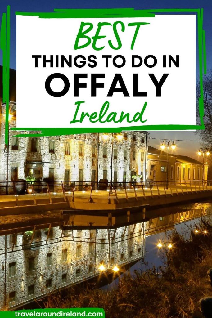 Best Things to Do in Offaly, Ireland (County Guide)