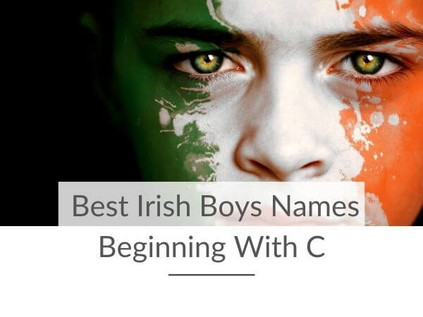 A close-up picture of a boy with the Irish flag colours on his face and text overlay saying best Irish boys names beginning with C