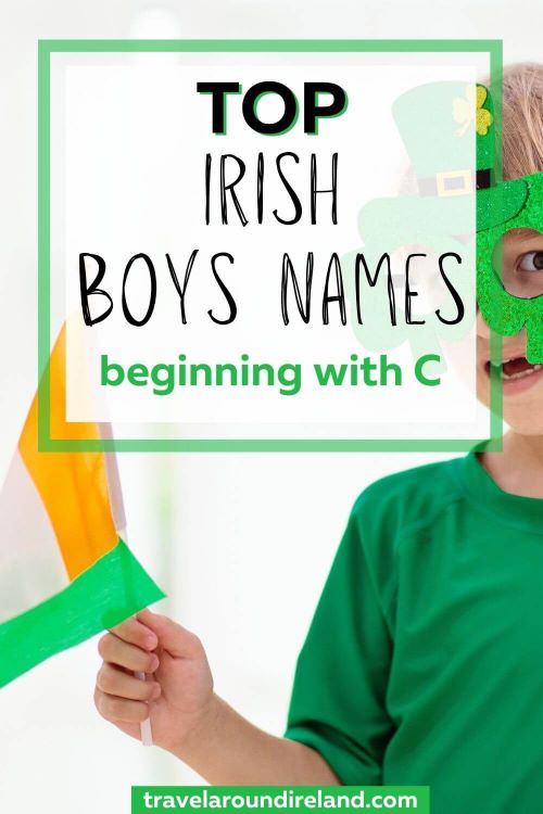 A picture of a young boy in a green t-shirt, with shamrock glasses and holding an Irish flag and text overlay saying top Irish boys names beginning with C