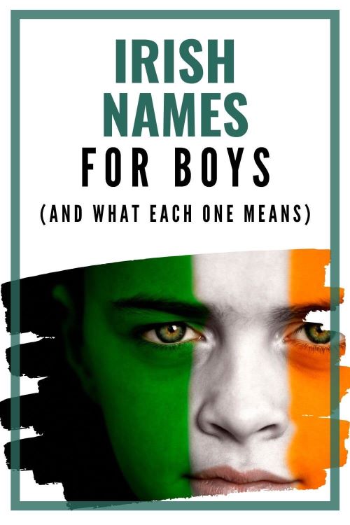 A picture of a boy with the Irish tricolour painted on his face and text overlay saying Irish names for boys and what each one means