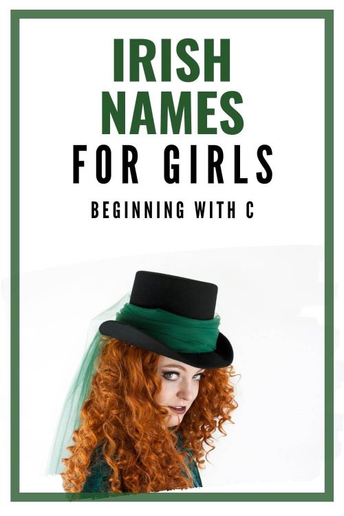 A picture of a red haired lady in a black hat with green trim and text overlay saying Irish names for girls beginning with C
