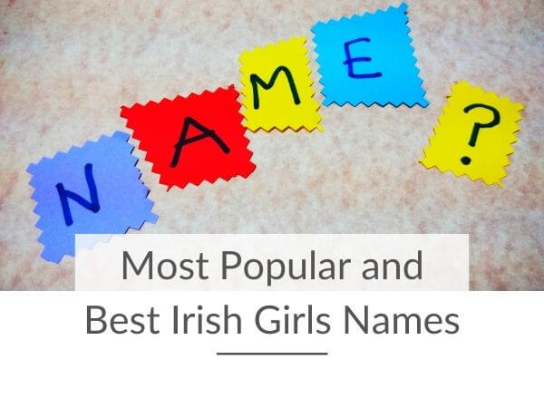 A picture of some post-it notes spelling out NAME? and text overlay saying most popular and best Irish girls names