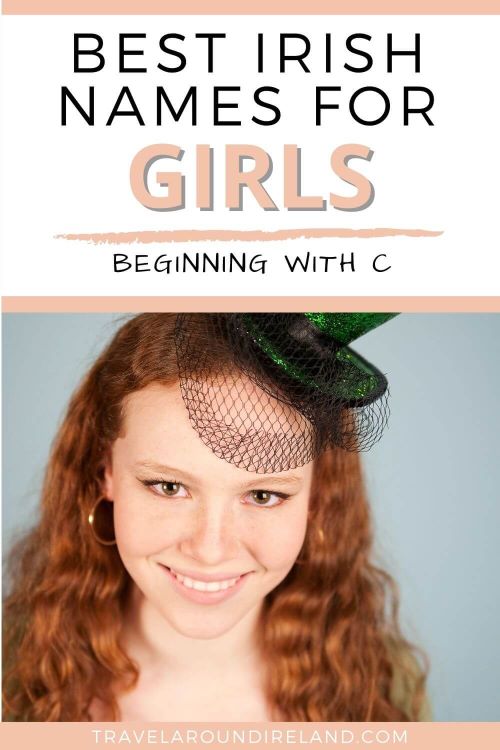 A picture of a red haired lady and text overlay saying best Irish names for girls beginning with C