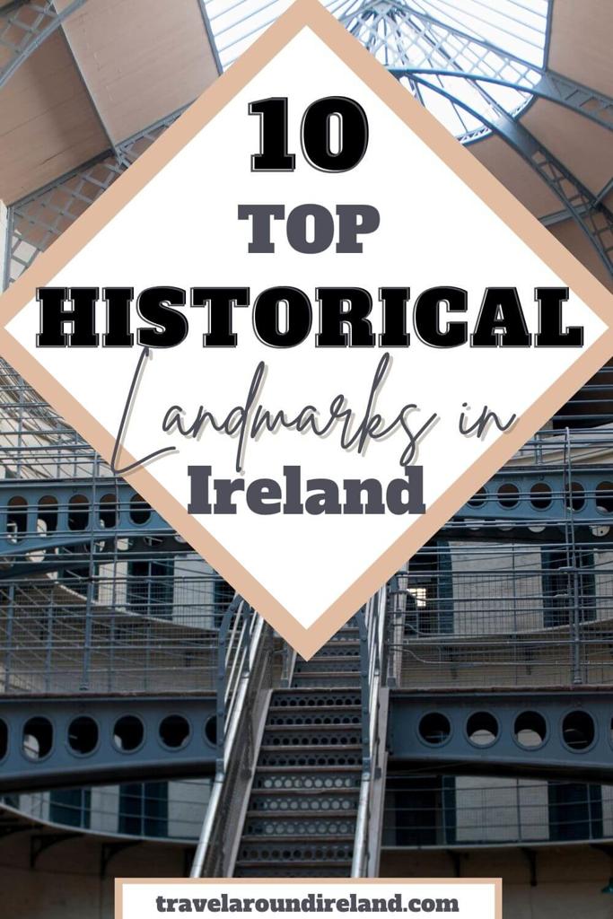 A picture of inside Kilmainham Gaol with text overlay saying 10 top historical landmarks in Ireland