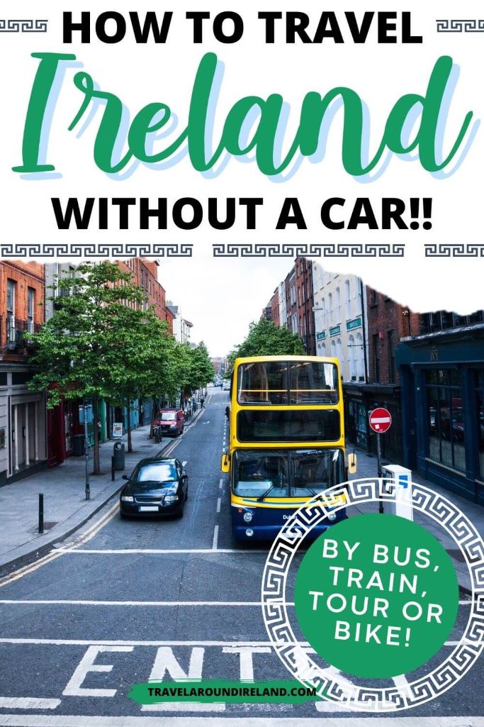 A picture of a bus stopped at a junction in Dublin and text overlay saying how to travel Ireland without a car