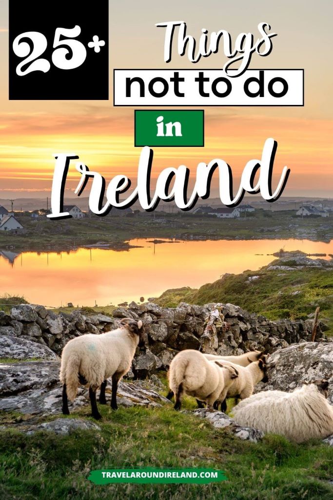 A picture of some sheep with an Irish landscape behind and text overlay saying 25+ Things Not to Do in Ireland