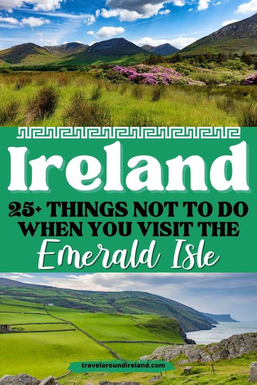 Enjoying an Authentic Experience - What Not to Do in Ireland as a Tourist