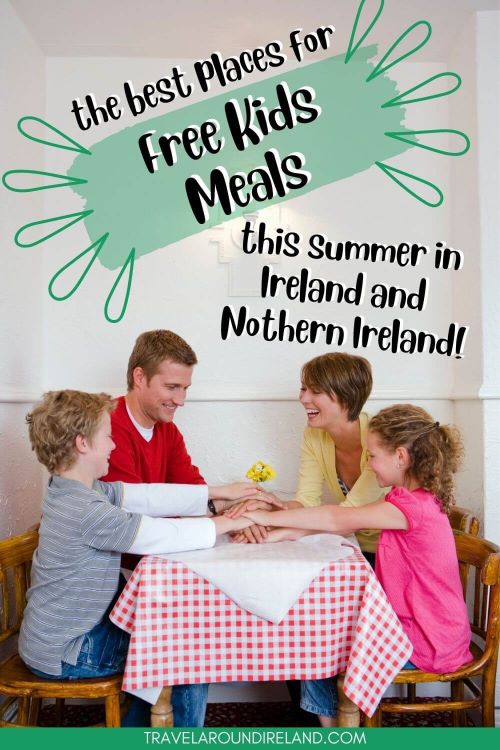 A family of four sat at a restaurant table with text overlay saying The Best Places for Free Kids Meals This Summer in Ireland