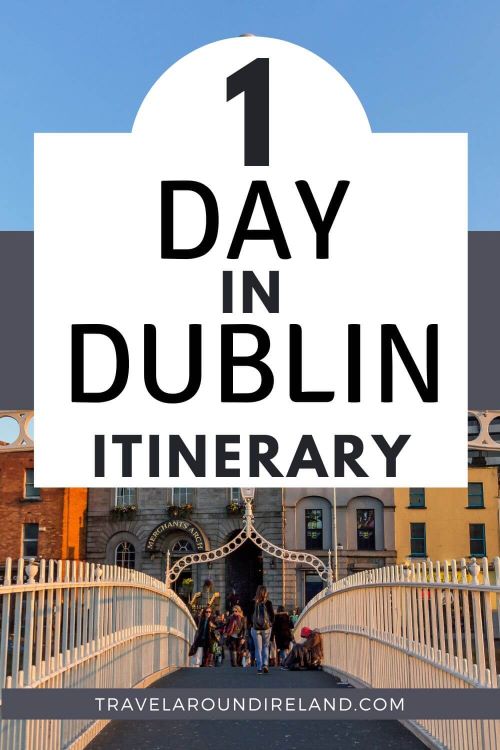 A picture of the Ha'Penny Bridge in Dublin with text overlay saying 1 Day in Dublin itinerary