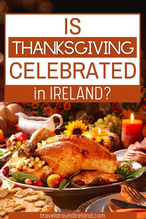 A picture of a table set for Thanksgiving and text overlay saying is thanksgiving celebrated in Ireland