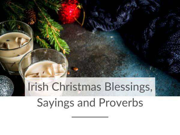 A Christmas-themed picture with text overlay saying Irish Christmas blessings, sayings and proverbs