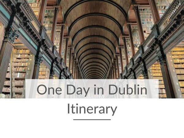 A picture of the Long Room in Trinity College with text overlay saying One Day in Dublin Itinerary