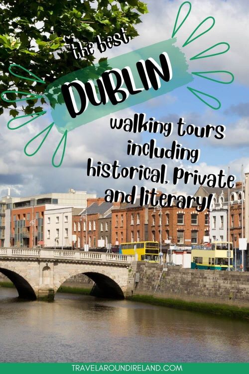 A picture of a bridge across the River Liffey in Dublin with text overlay saying best Dublin walking tours