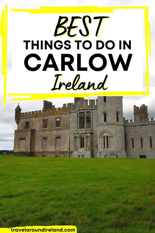 A picture of Duckett's Grove in County Carlow with text overlay saying best things to do in Carlow, Ireland