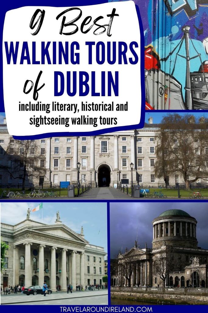 A collage of pictures of Dublin including the GPO, Four Courts and Trinity College and text overlay in the upper left hand corner saying 9 best walking tours of Dublin