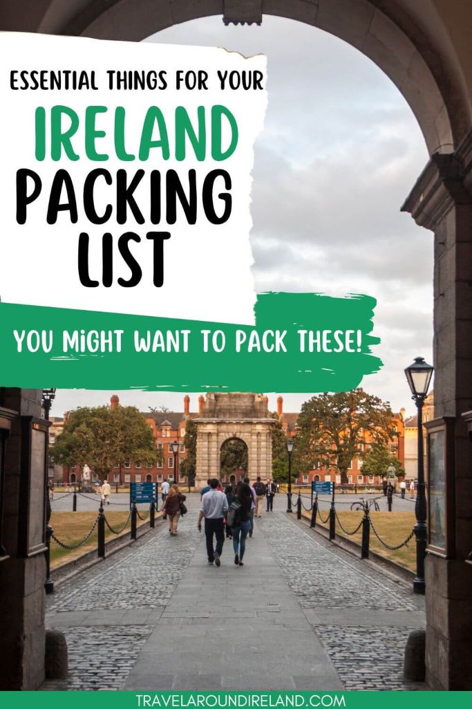 A picture looking through the entrance of Trinity College in Dublin and text overlay in the top left corner saying essential things for your Ireland packing list