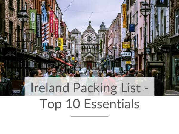 A picture of a street in Ireland and text overlay saying Ireland packing list - top 10 essentials