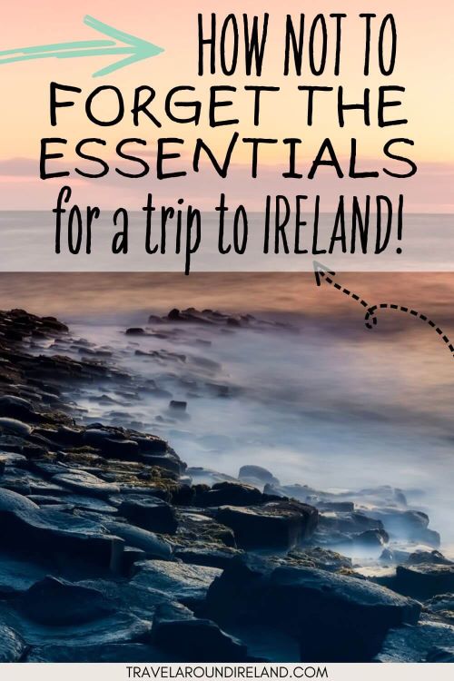 A picture of the Giant's Causeway and text overlay saying how not to forget the essentials for a trip to Ireland