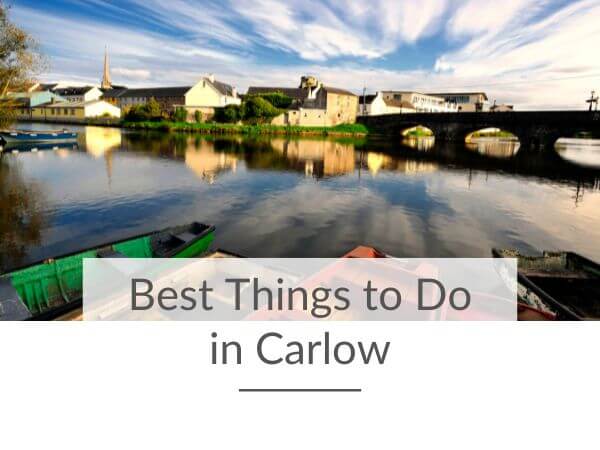 A picture of boats moored on the River Barrow at Carlow Town and text overlay saying best things to do in Carlow