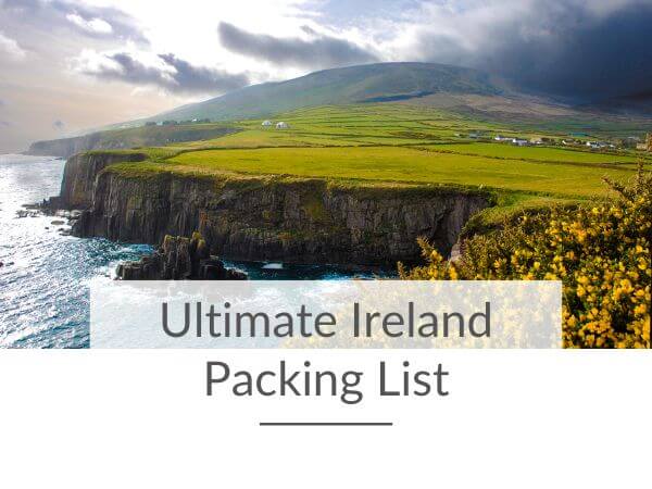 A picture of Irish cliffs with mountains in the background and text overlay saying ultimate Ireland packing list