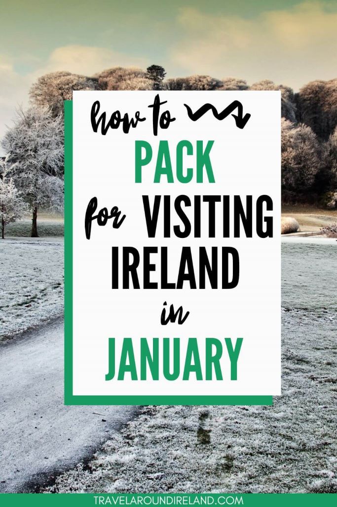 A picture of a snowy scene in Ireland and text overlay saying how to pack for visiting Ireland in January
