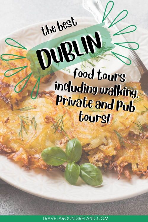 A picture of an Irish Boxty dish and text overlay saying the best Dublin food tours