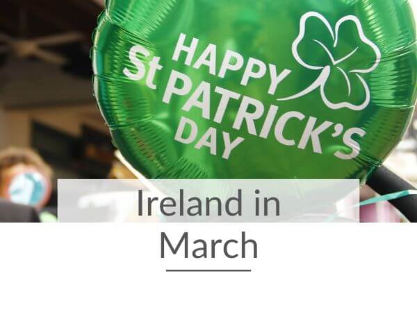 A picture of a green St Patrick's Day balloon and text overlay in a white box saying Ireland in March