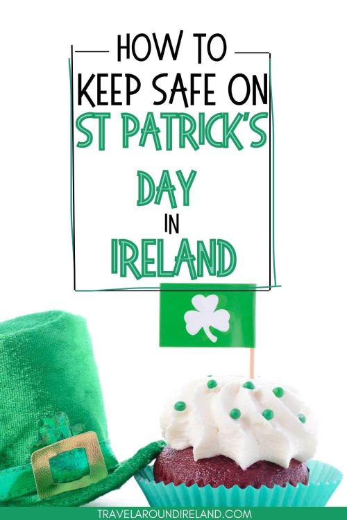 A St Patrick's Day themed picture with text overlay saying how to keep safe on St Patrick's Day in Ireland