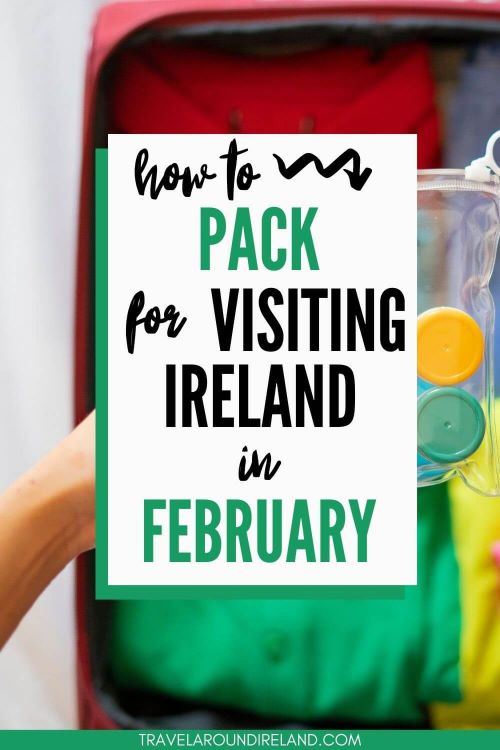 A picture of an open suitcase blurred in the background and a text box overlay containing the words how to pack for visiting Ireland in Februry