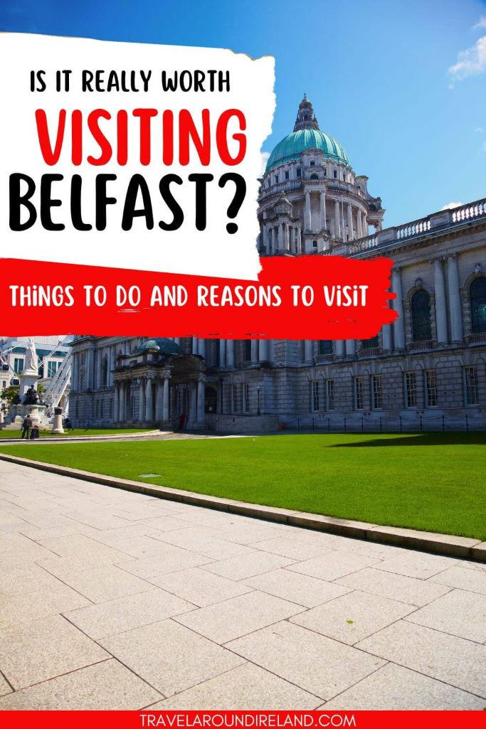 A picture of Belfast City Hall with green grass in front and blue skies overhead and text overlay saying is it really worth visiting Belfast